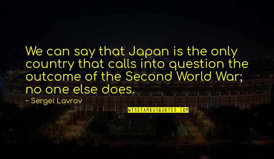 Funny Bowling Trophy Quotes By Sergei Lavrov: We can say that Japan is the only Funny Bowling Trophy Quotes By Sergei Lavrov: We can say that Japan is the only
