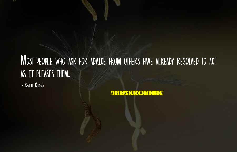 Funny Boyz In The Hood Quotes By Khalil Gibran: Most people who ask for advice from others Funny Boyz In The Hood Quotes By Khalil Gibran: Most people who ask for advice from others