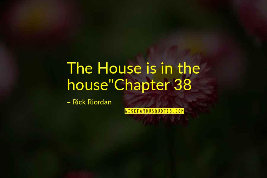 Funny Brazil Football Quotes By Rick Riordan: The House is in the house"Chapter 38