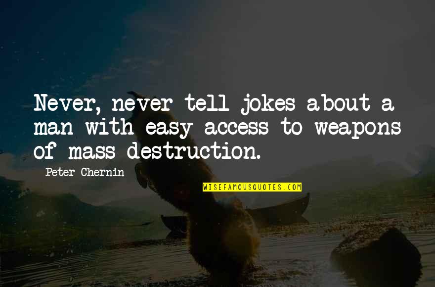 Funny Bread Baking Quotes By Peter Chernin: Never, never tell jokes about a man with