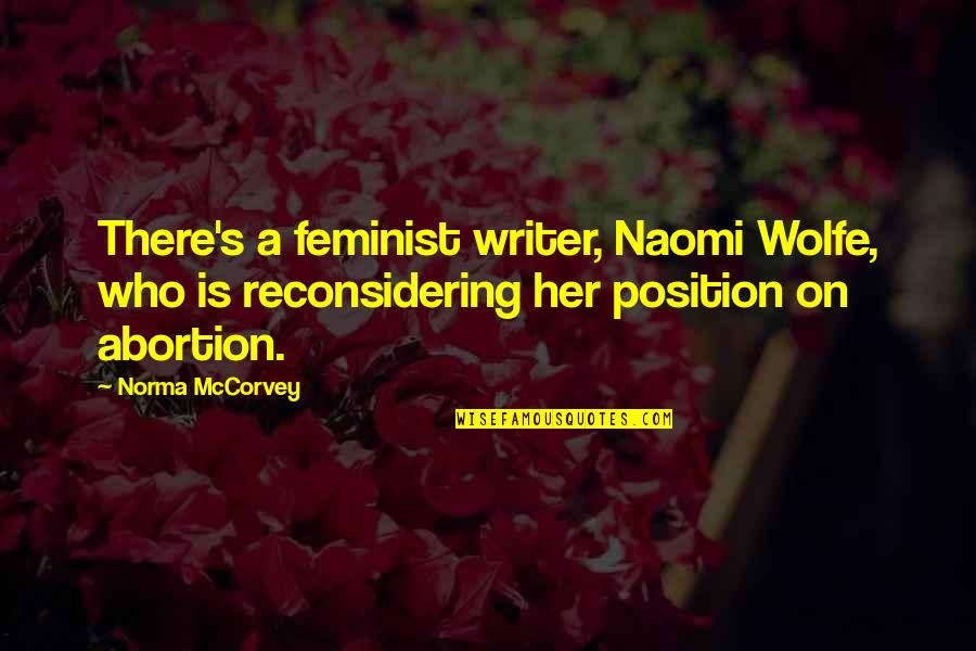 Funny Break Up Quotes By Norma McCorvey: There's a feminist writer, Naomi Wolfe, who is