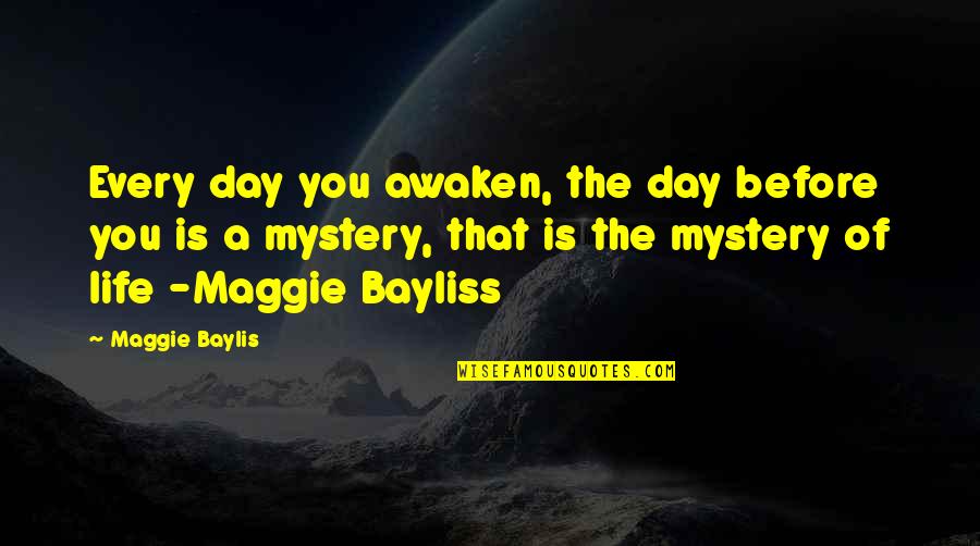 Funny Bristolian Quotes By Maggie Baylis: Every day you awaken, the day before you