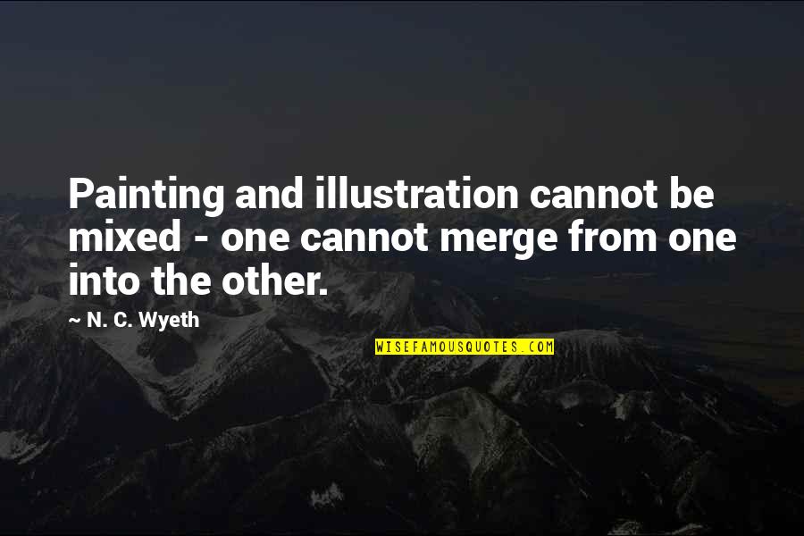 Funny British Sitcom Quotes By N. C. Wyeth: Painting and illustration cannot be mixed - one