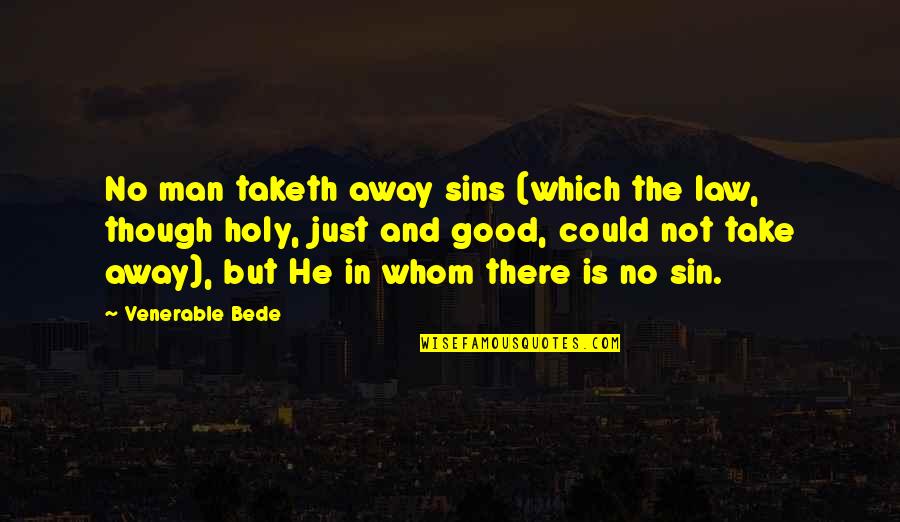 Funny Bromance Quotes By Venerable Bede: No man taketh away sins (which the law,