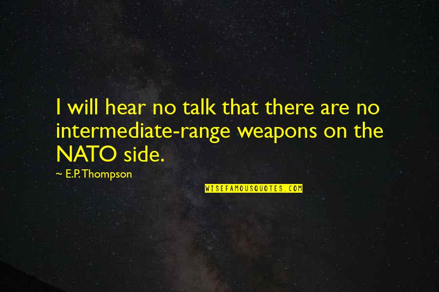 Funny Brother In Law Quotes By E.P. Thompson: I will hear no talk that there are