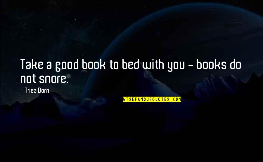 Funny Bubble Quotes By Thea Dorn: Take a good book to bed with you