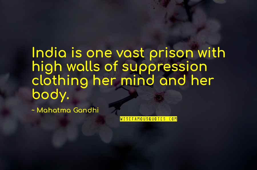 Funny Bucket List Quotes By Mahatma Gandhi: India is one vast prison with high walls
