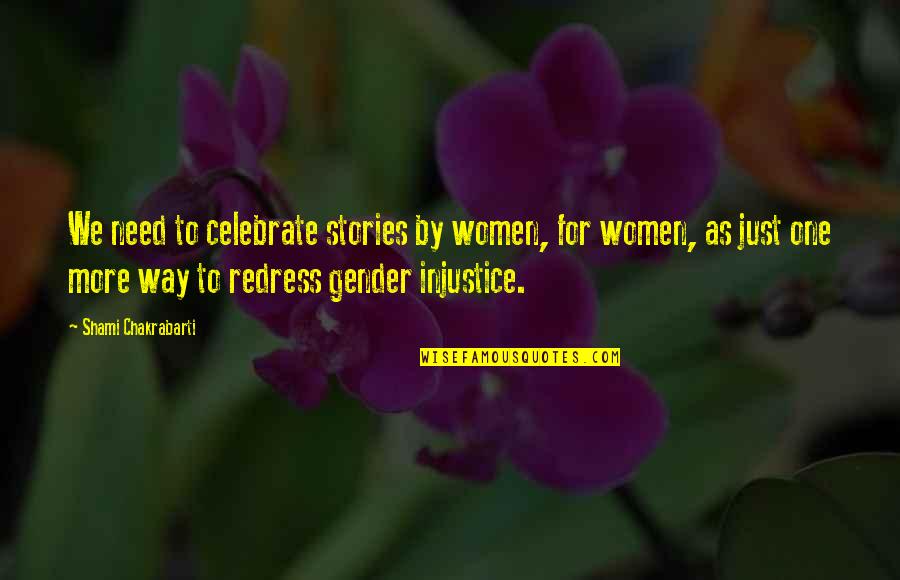 Funny Bucket List Quotes By Shami Chakrabarti: We need to celebrate stories by women, for