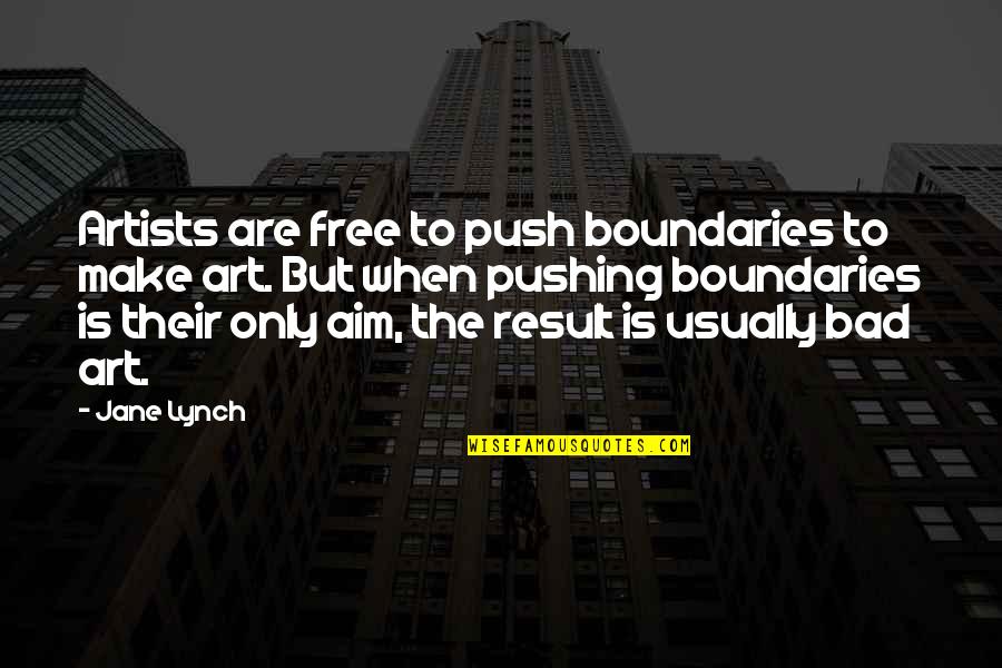 Funny Bus Driver Quotes By Jane Lynch: Artists are free to push boundaries to make
