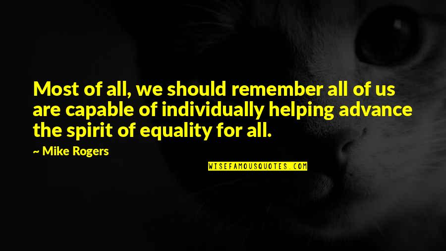 Funny Bush Jr Quotes By Mike Rogers: Most of all, we should remember all of Funny Bush Jr Quotes By Mike Rogers: Most of all, we should remember all of