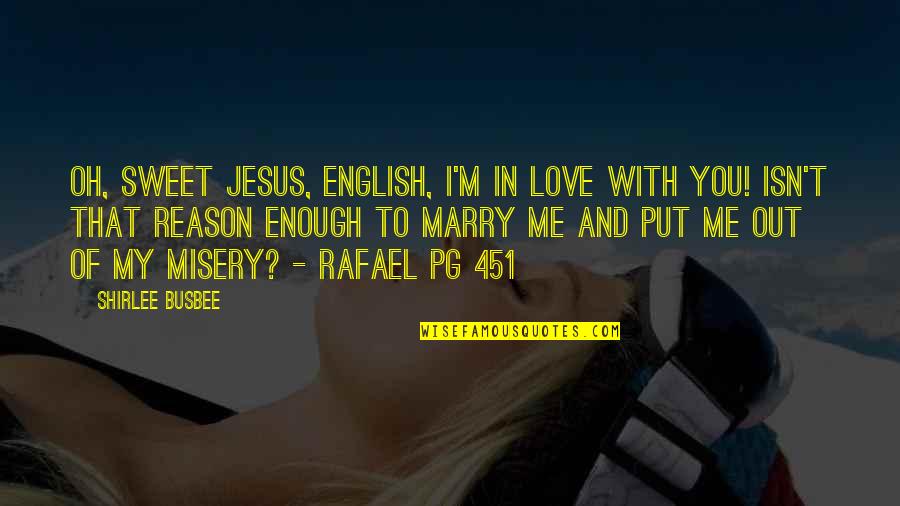 Funny Business Analysis Quotes By Shirlee Busbee: Oh, sweet Jesus, English, I'm in love with