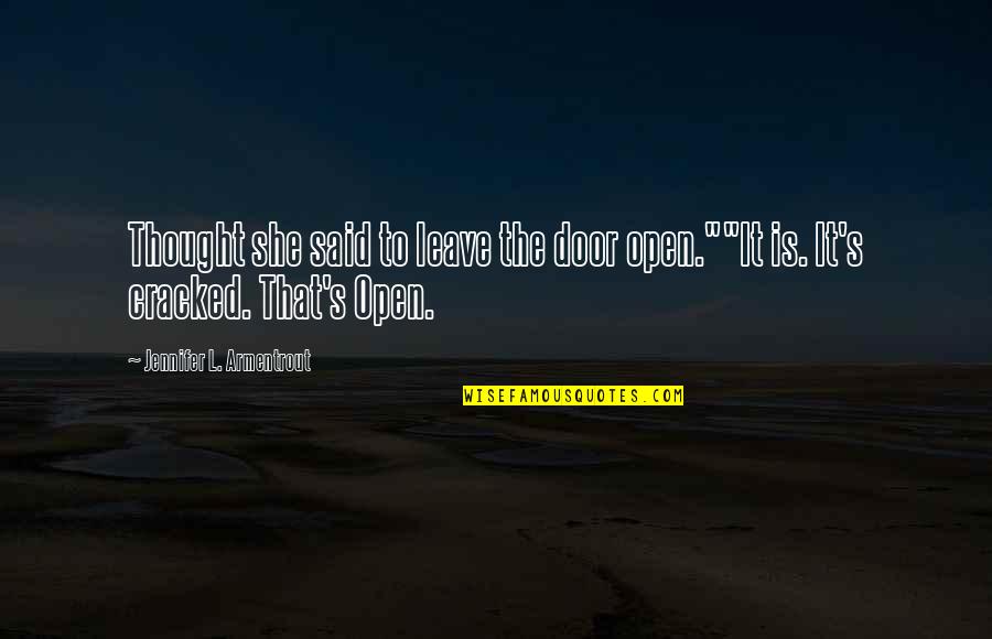 Funny But Sarcastic Quotes By Jennifer L. Armentrout: Thought she said to leave the door open.""It