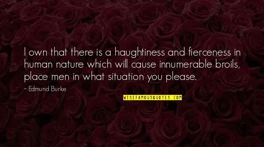 Funny Cake Pop Quotes By Edmund Burke: I own that there is a haughtiness and Funny Cake Pop Quotes By Edmund Burke: I own that there is a haughtiness and
