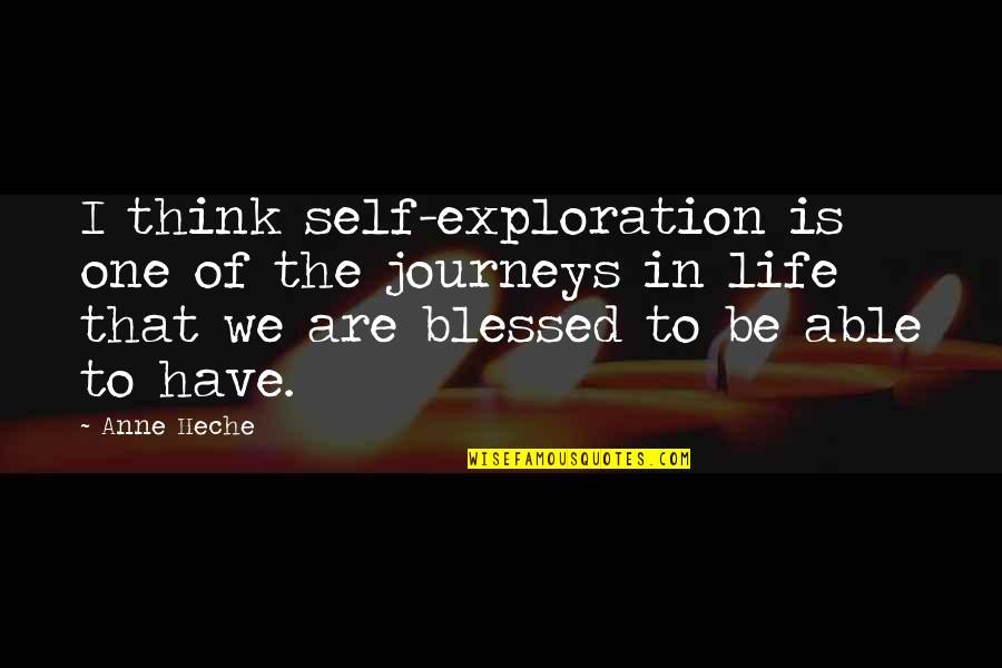 Funny Cake Topper Quotes By Anne Heche: I think self-exploration is one of the journeys