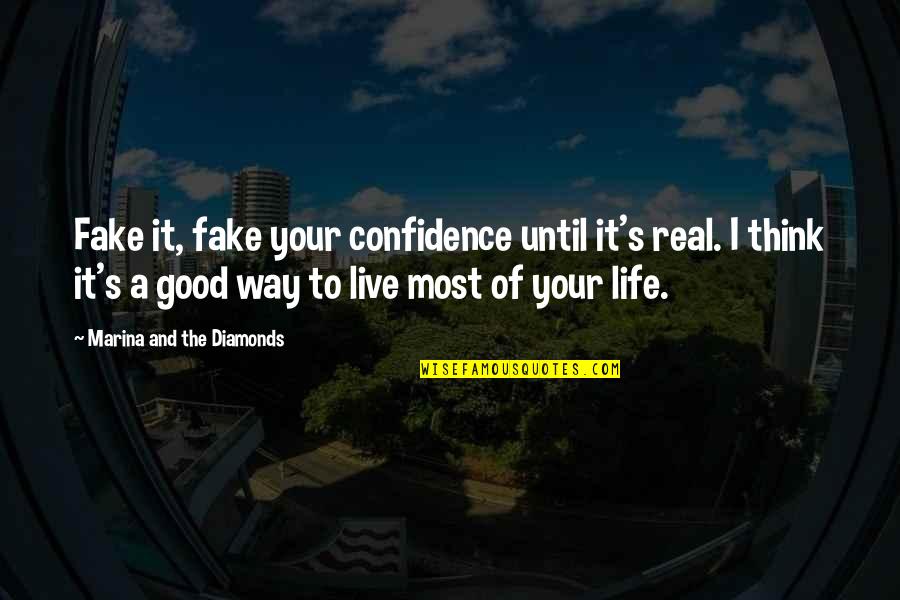 Funny Cakes Quotes By Marina And The Diamonds: Fake it, fake your confidence until it's real.