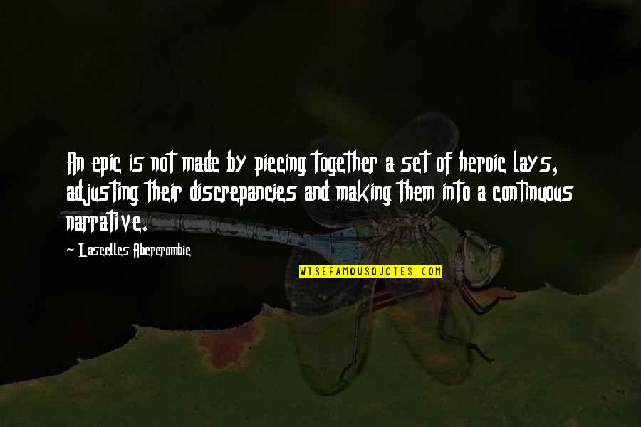 Funny Campus Quotes By Lascelles Abercrombie: An epic is not made by piecing together