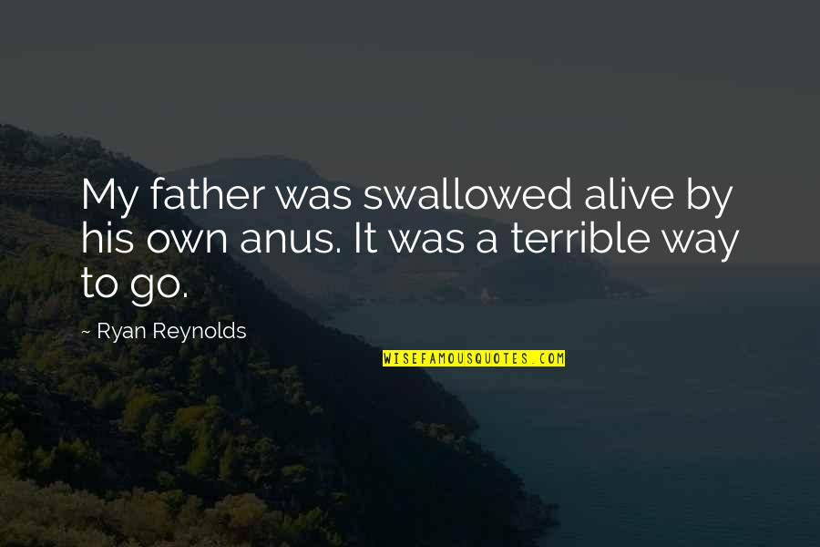 Funny Canadian Hockey Quotes By Ryan Reynolds: My father was swallowed alive by his own