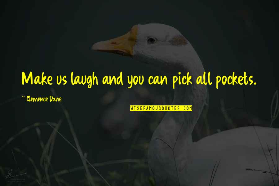 Funny Cancelled Flights Quotes By Clemence Dane: Make us laugh and you can pick all