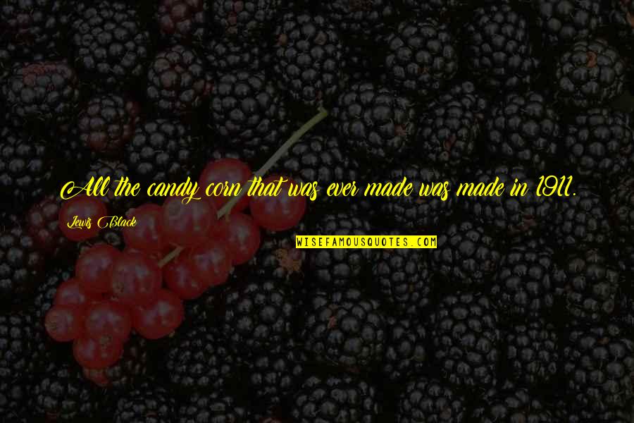 Funny Candy Corn Quotes By Lewis Black: All the candy corn that was ever made