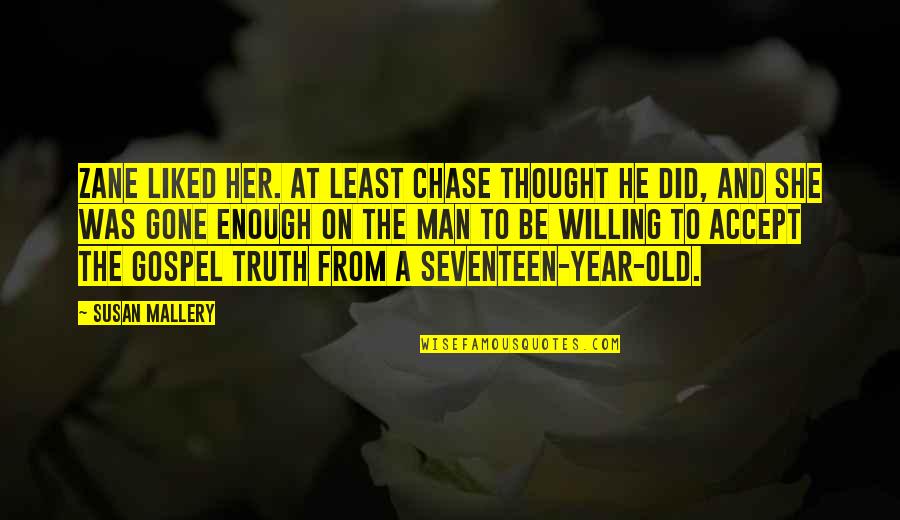 Funny Canoe Quotes By Susan Mallery: Zane liked her. At least Chase thought he Funny Canoe Quotes By Susan Mallery: Zane liked her. At least Chase thought he