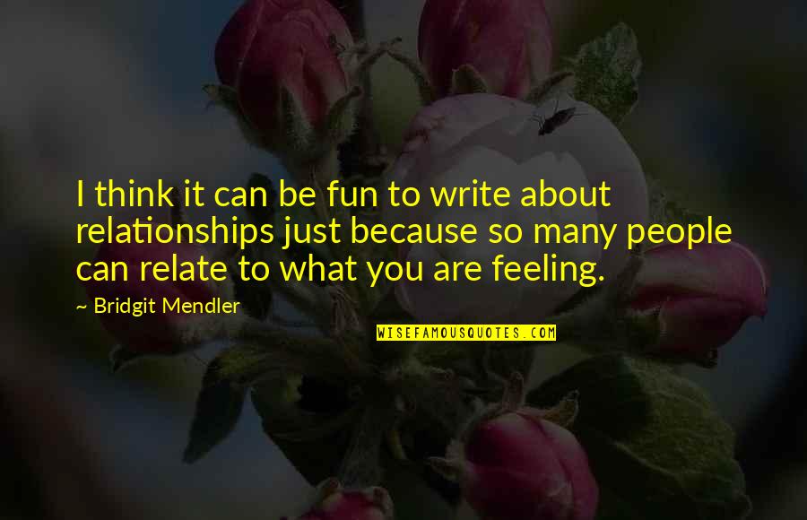 Funny Can't Be Bothered Quotes By Bridgit Mendler: I think it can be fun to write