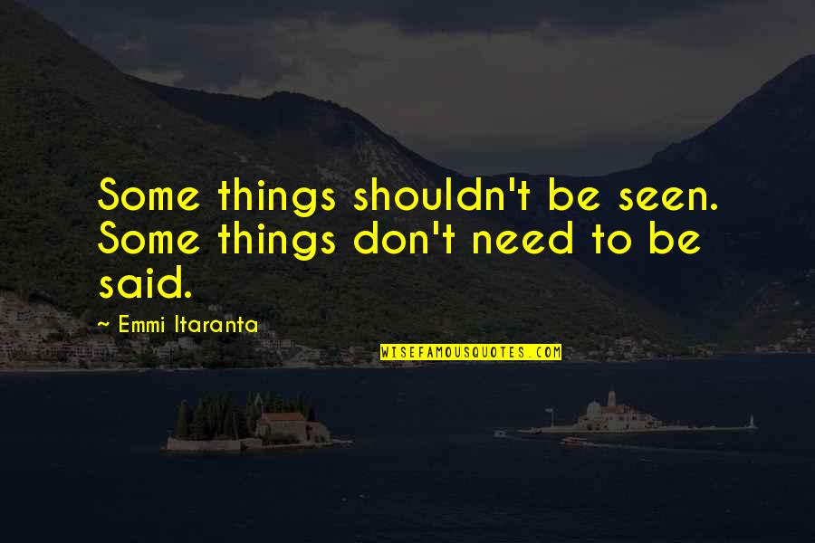 Funny Can't Sleep Quotes By Emmi Itaranta: Some things shouldn't be seen. Some things don't