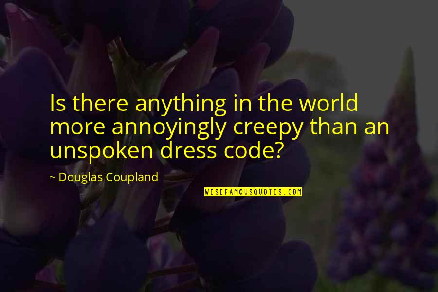 Funny Cantinflas Quotes By Douglas Coupland: Is there anything in the world more annoyingly