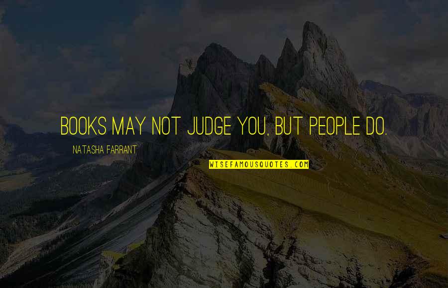 Funny Cape Breton Quotes By Natasha Farrant: Books may not judge you, but people do.