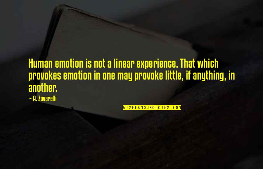Funny Capitalization Quotes By A. Zavarelli: Human emotion is not a linear experience. That
