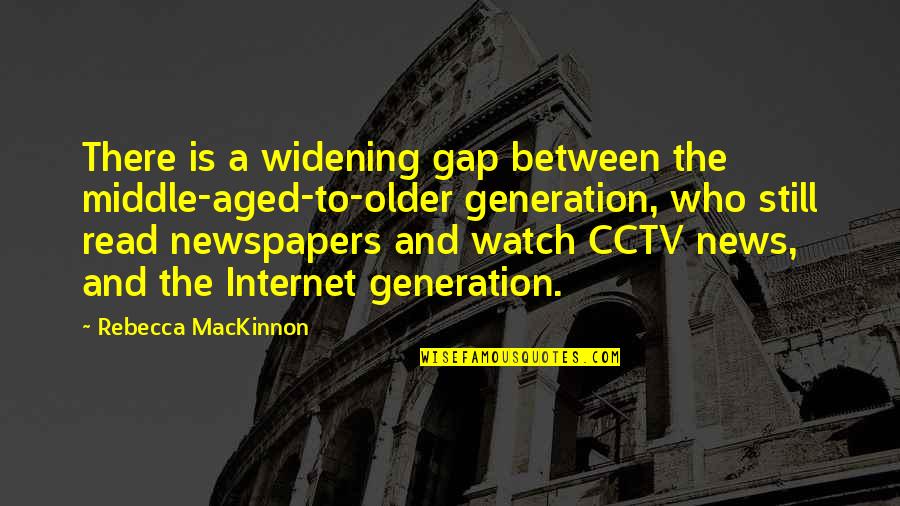 Funny Car Crash Quotes By Rebecca MacKinnon: There is a widening gap between the middle-aged-to-older Funny Car Crash Quotes By Rebecca MacKinnon: There is a widening gap between the middle-aged-to-older
