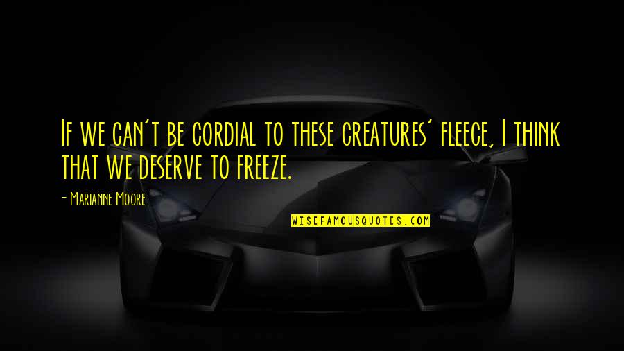 Funny Car Dealer Quotes By Marianne Moore: If we can't be cordial to these creatures'