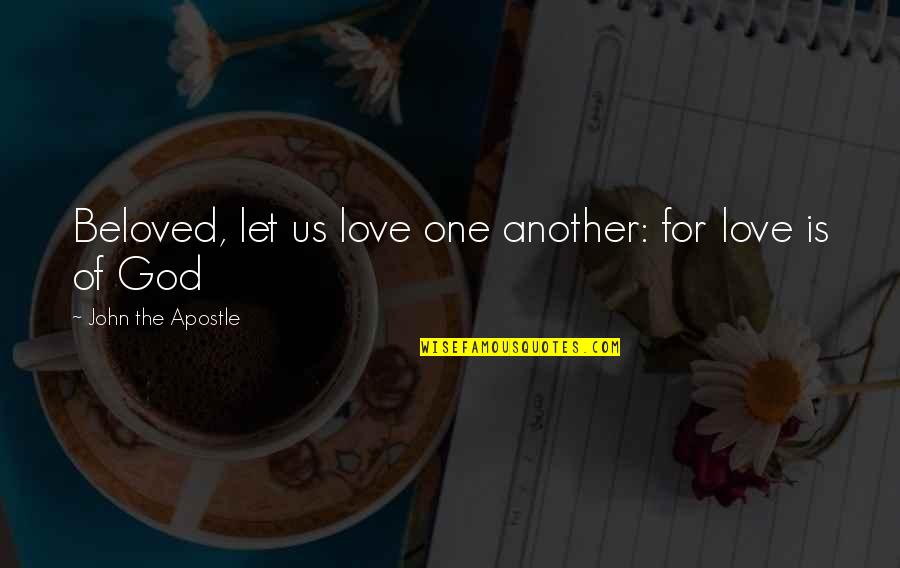Funny Car Painting Quotes By John The Apostle: Beloved, let us love one another: for love