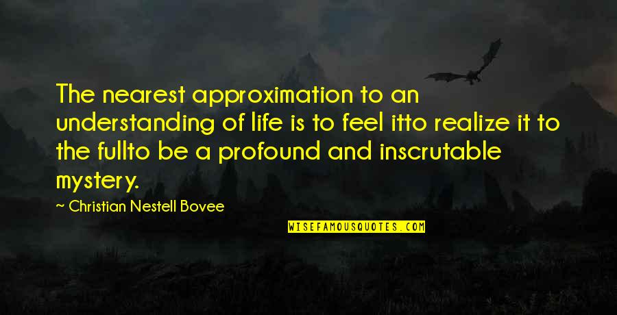 Funny Car Salesman Quotes By Christian Nestell Bovee: The nearest approximation to an understanding of life