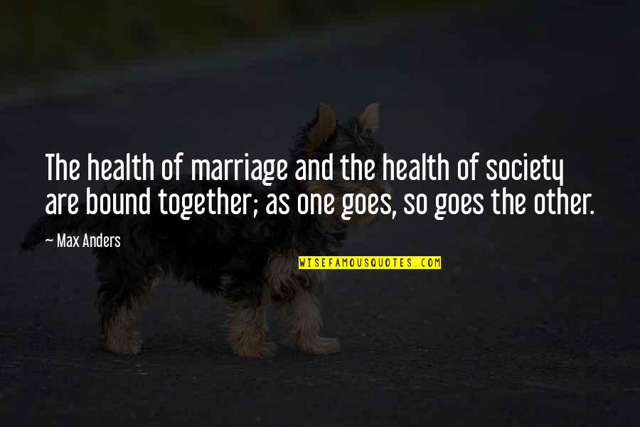 Funny Caregivers Quotes By Max Anders: The health of marriage and the health of
