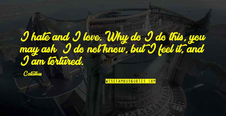 Funny Caroling Quotes By Catullus: I hate and I love. Why do I