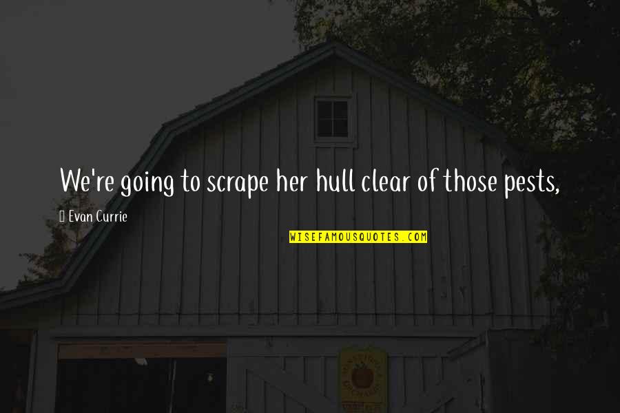 Funny Carrie Bradshaw Quotes By Evan Currie: We're going to scrape her hull clear of Funny Carrie Bradshaw Quotes By Evan Currie: We're going to scrape her hull clear of