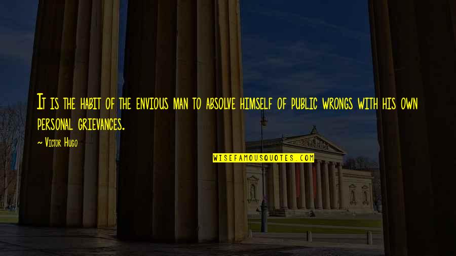 Funny Carrie Fisher Quotes By Victor Hugo: It is the habit of the envious man Funny Carrie Fisher Quotes By Victor Hugo: It is the habit of the envious man