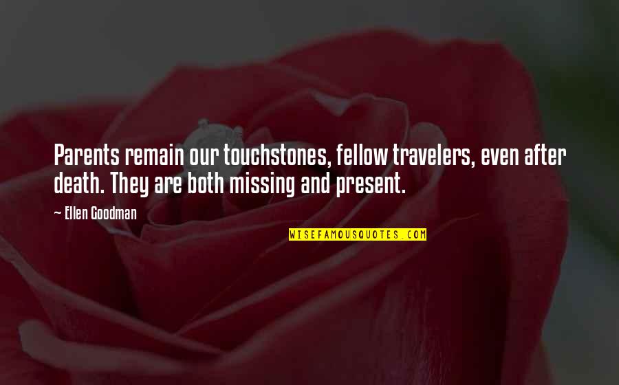 Funny Casket Quotes By Ellen Goodman: Parents remain our touchstones, fellow travelers, even after