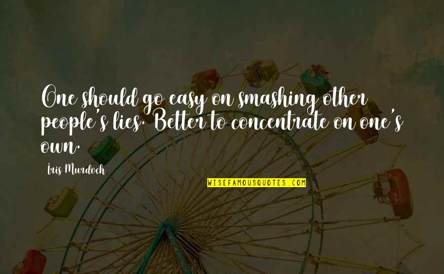 Funny Casper Quotes By Iris Murdoch: One should go easy on smashing other people's