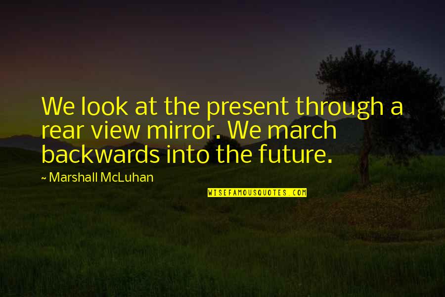 Funny Castiel Quotes By Marshall McLuhan: We look at the present through a rear