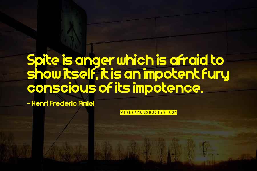 Funny Catholic Priests Quotes By Henri Frederic Amiel: Spite is anger which is afraid to show