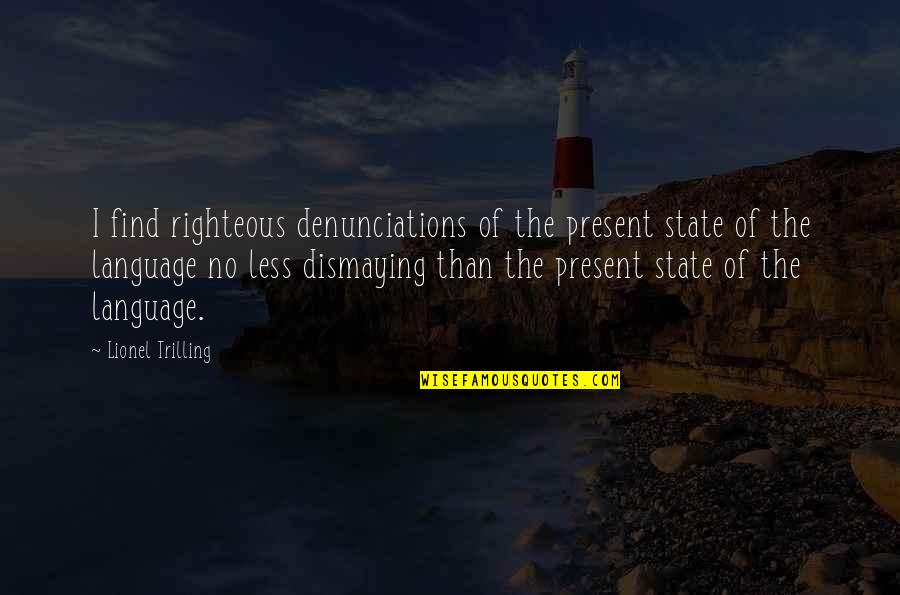 Funny Celebs Picture Quotes By Lionel Trilling: I find righteous denunciations of the present state