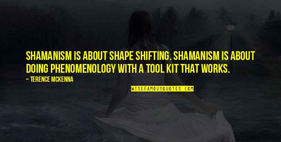 Funny Celebs Picture Quotes By Terence McKenna: Shamanism is about shape shifting. Shamanism is about