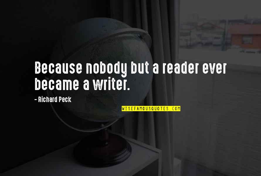Funny Champagne Quotes By Richard Peck: Because nobody but a reader ever became a