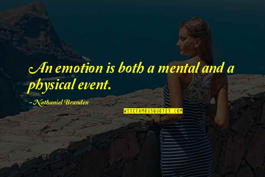 Funny Charlie's Angel Quotes By Nathaniel Branden: An emotion is both a mental and a