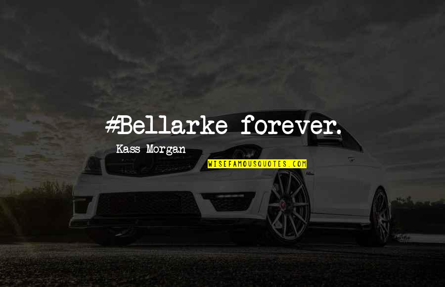 Funny Chasing Amy Quotes By Kass Morgan: #Bellarke forever. Funny Chasing Amy Quotes By Kass Morgan: #Bellarke forever.
