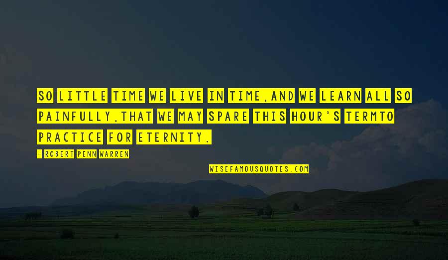 Funny Chat Status Quotes By Robert Penn Warren: So little time we live in Time,And we Funny Chat Status Quotes By Robert Penn Warren: So little time we live in Time,And we