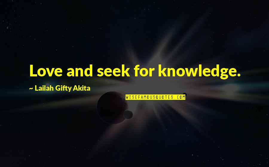 Funny Cheeky Quotes By Lailah Gifty Akita: Love and seek for knowledge.