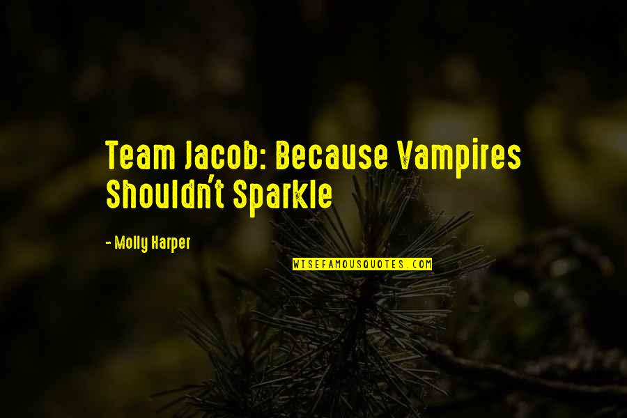 Funny Cheerios Quotes By Molly Harper: Team Jacob: Because Vampires Shouldn't Sparkle