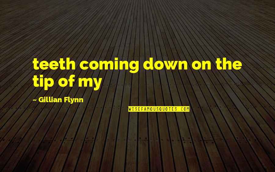 Funny Cheerleading Bases Quotes By Gillian Flynn: teeth coming down on the tip of my Funny Cheerleading Bases Quotes By Gillian Flynn: teeth coming down on the tip of my